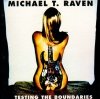 Michael T. Raven - Testing The Boundaries (CD)